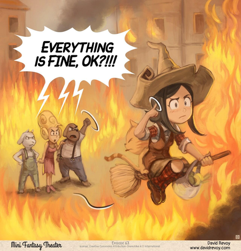 Panel 4. The posh lady, seller, and dog-man all scream at Pepper. She flies away on her broom without looking back, circling her finger near her head (a gesture for "crazy"). They're now completely engulfed in flames.
> All: "Everything is FINE, OK?!!!"